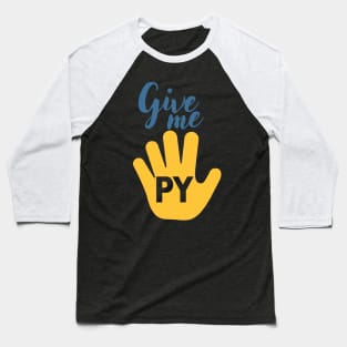 Python Programmer Humor Phrase Baseball T-Shirt